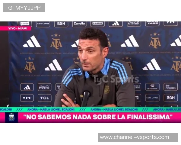 斯卡洛尼透露不让梅西出场是为了保护他希望他能在下场比赛中复出