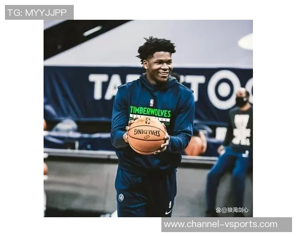 唐斯盛赞爱德华兹未来潜力称联盟和球队都将受益 唐斯盛赞爱德华兹未来潜力称联盟和球队都将受益